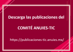 Publicaciones del COMITÉ ANUIES-TIC